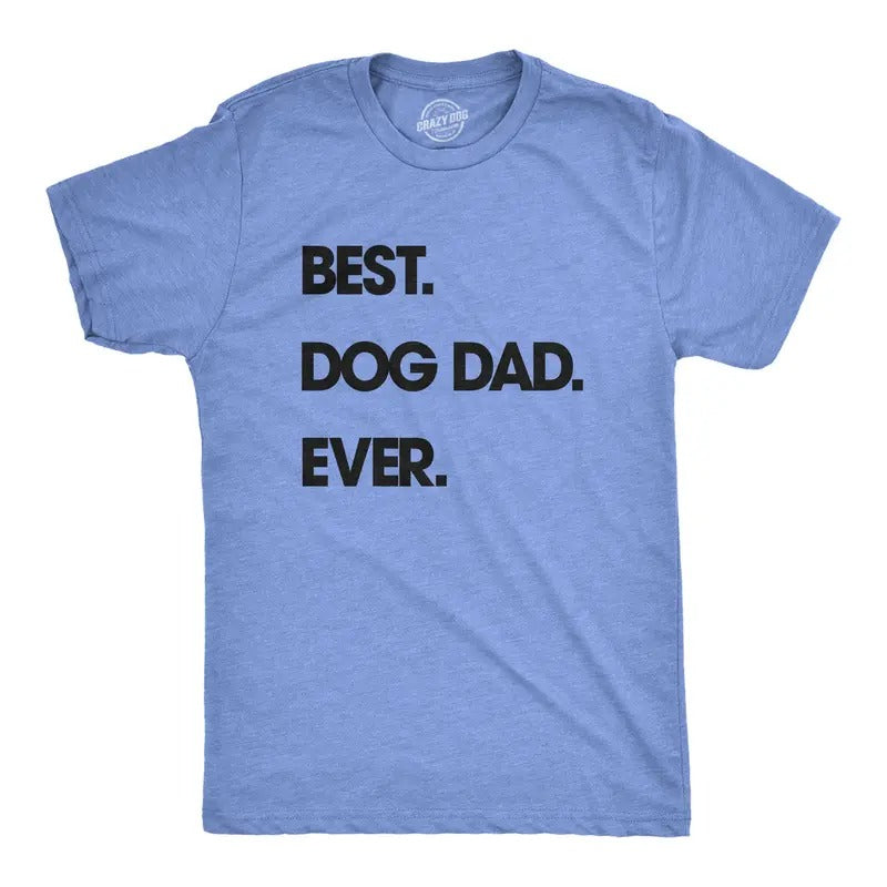 Mens Best Dog Dad Ever T shirt Funny Fathers Day Hilarious Graphic Puppy Tee Guy Mens Funny T Shirts Cool Tees Soft...