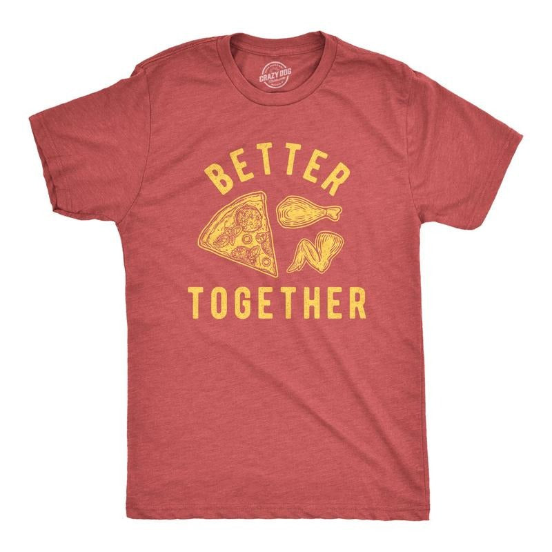 Mens Better Together Pizza And Wings Tshirt Funny Comfort Bar Food Graphic Tee Hoodie, Sweatshirt | TeeBloomCo.com
