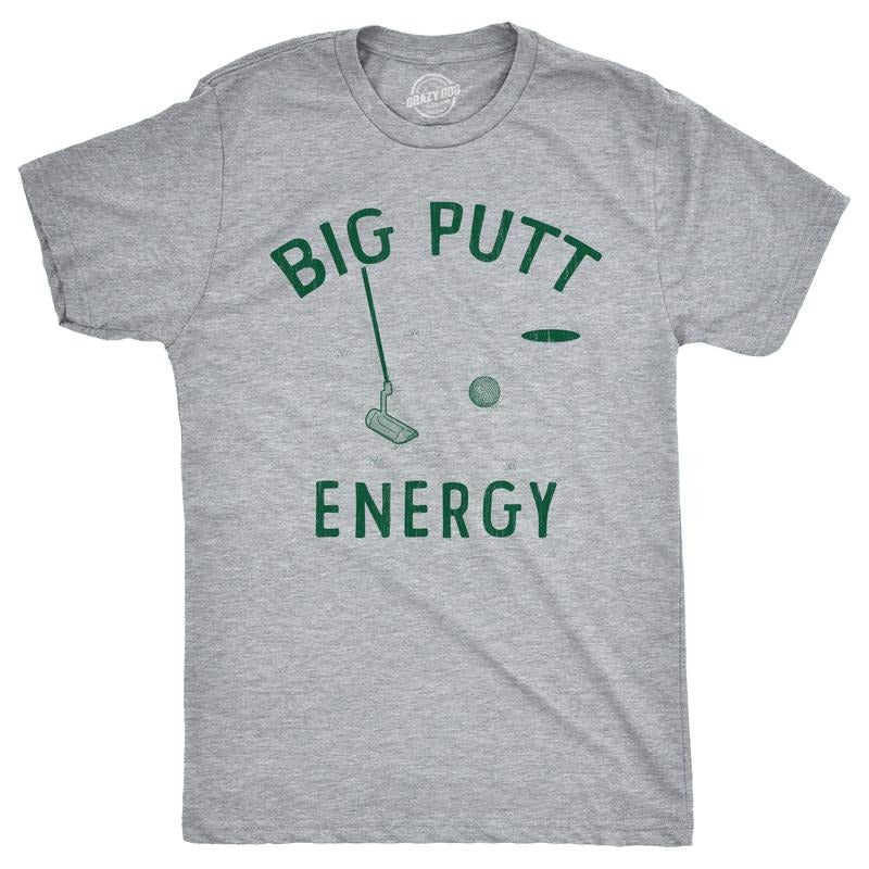 Mens Big Putt Energy T Shirt Funny Golfing Putting Lovers Joke Tee For Guys Mens Funny T Shirts Cool Tees Soft Stylish...