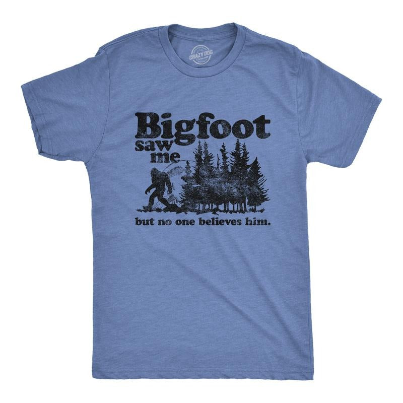 Mens Bigfoot Saw Me But No One Believes Him T Shirt Funny Sasquatch Graphic Novelty Tee Mens Funny T Shirts Cool Tees...