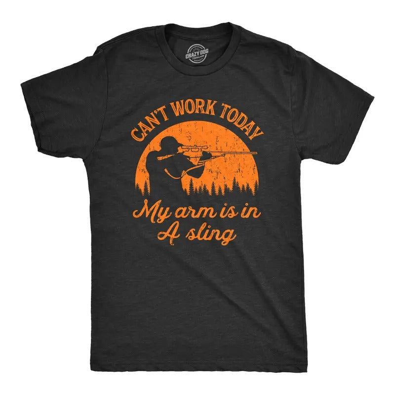 Mens Cant Work Today My Arm Is In A Sling T shirt Funny Hunting Deer Hunter Gift Mens Funny T Shirts Cool Tees Soft...