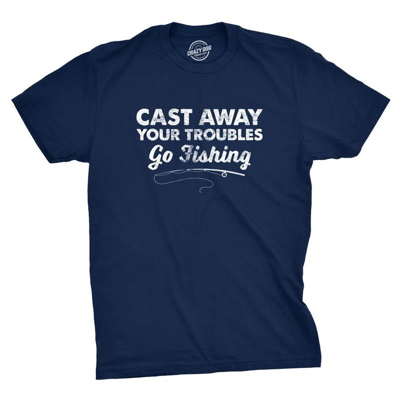 Mens Cast Away Your Troubles Go Fishing T Shirt Cute Outdoors Tee Mens Funny T Shirts Cool Tees Soft Stylish Casual...