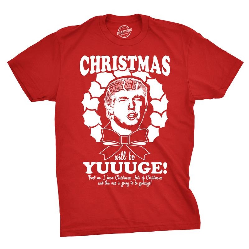 Mens Christmas Will Be Yuuuge Funny Political President Holiday Party Tee Mens Funny T Shirts Cool Slimming Tees with...