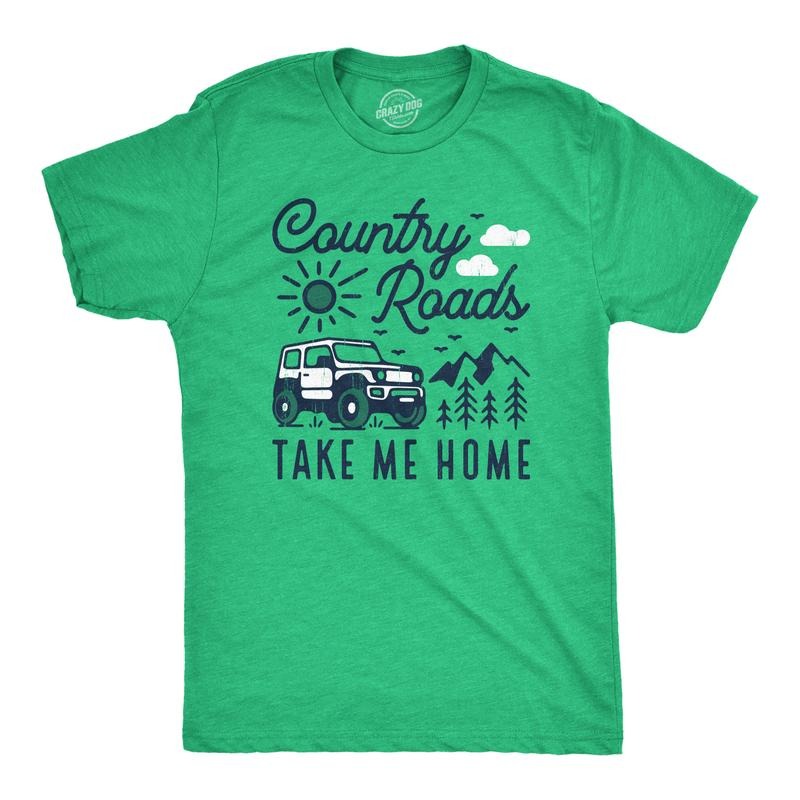 Mens Country Roads Take Me Home T Shirt Funny Nature Lovers Offroad Exploring Adventure Tee For Guys Mens Funny T Shirts...