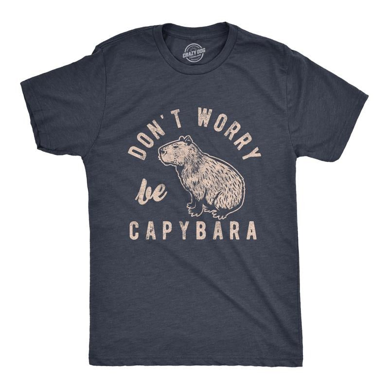 Mens Dont Worry Be Capybara T Shirt Funny Sarcastic Parody Lyrics Tee for Guys Mens Funny T Shirts Cool Tees Soft Stylish...