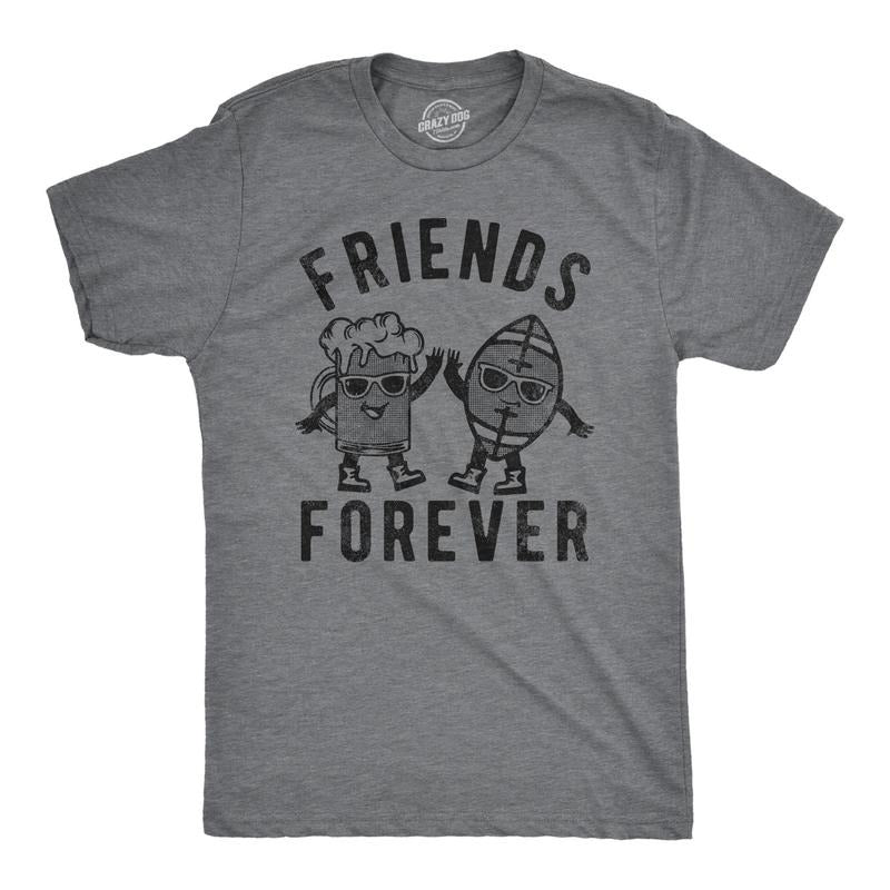 Mens Friends Forever Football Beer T Shirt Funny Tailgate Drinking Tee For Guys Hoodie, Sweatshirt | TeeBloomCo.com