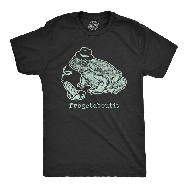 Mens Frogetaboutit T Shirt Funny Italian Mafia Frog Sarcastic Graphic Novelty Tee Mens Funny T Shirts Cool Tees Soft...