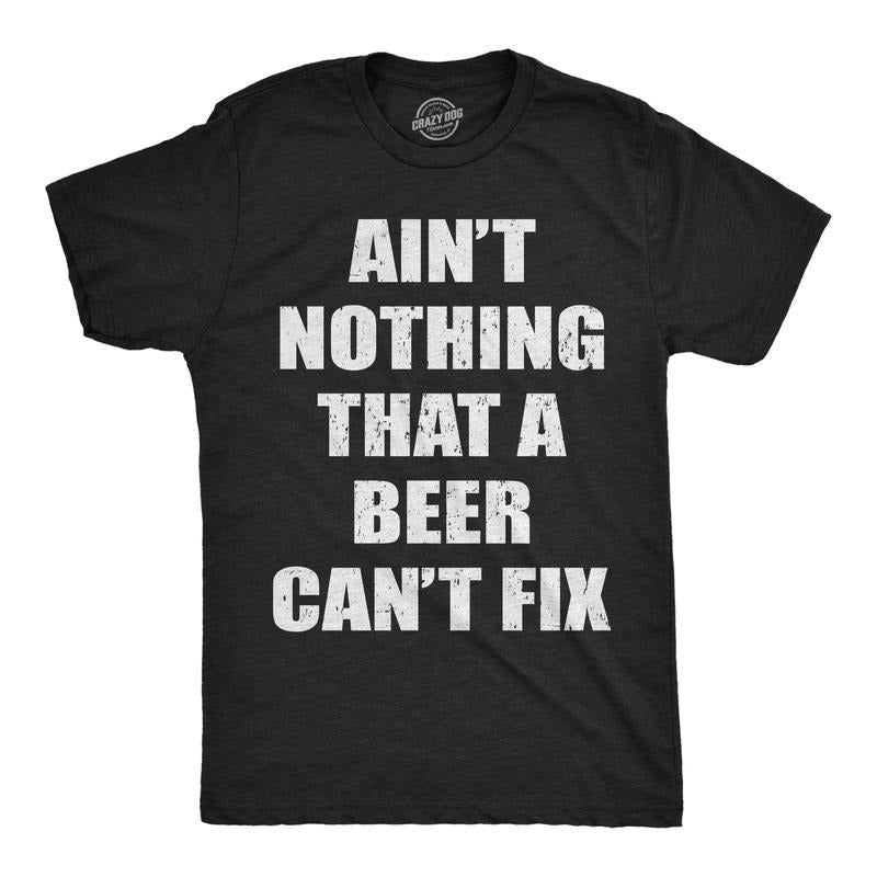 Mens Funny T Shirts Aint Nothing That A Beer Cant Fix Sarcastic Drinking Tee For Men Mens Funny T Shirts Cool Tees Soft...