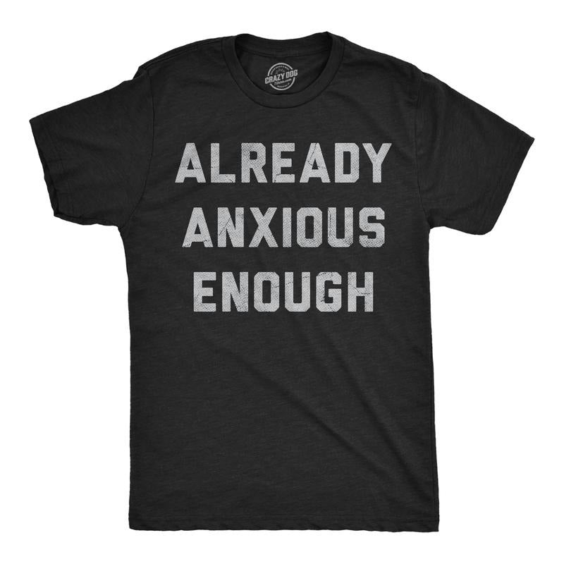 Mens Funny T Shirts Already Anxious Enough Sarcastic Mental Health Novelty Tee For Men Mens Funny T Shirts Cool Tees Soft...