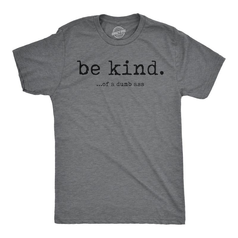 Mens Funny T Shirts Be Kind Of A Dumbass Sarcastic Graphic Tee For Men Mens Funny T Shirts Cool Tees Soft Stylish Casual...