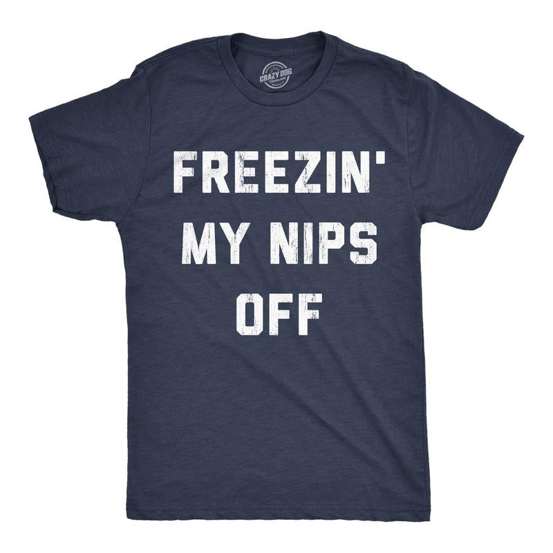 Mens Funny T Shirts Freezin My Nips Off Sarcastic Cold Weather Graphic Tee For Men Mens Funny T Shirts Cool Tees Soft...