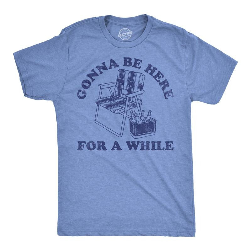 Mens Funny T Shirts Gonna Be Here for A While Sarcastic Drinking Graphic Tee for Men Mens Funny T Shirts Cool Tees Soft...