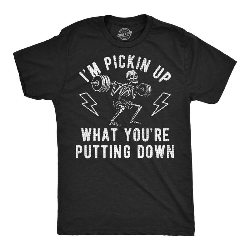 Mens Funny T Shirts Im Pickin Up What Youre Putting Down Sarcastic Workout Graphic Novelty Tee For Men Mens Funny T...