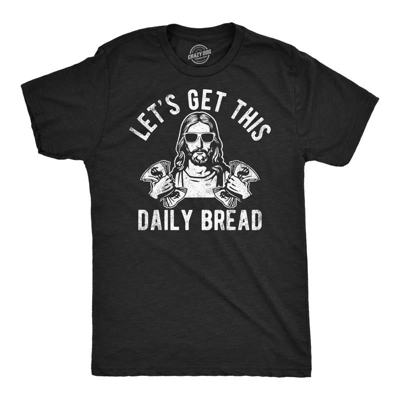Mens Funny T Shirts Lets Get This Daily Bread Sarcastic Jesus Tee for Men Mens Funny T Shirts Cool Tees Soft Stylish...