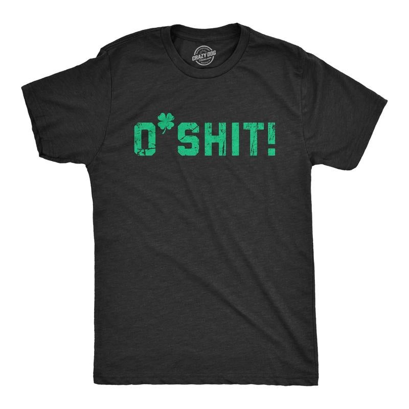 Mens Funny T Shirts OShit Sarcastic St Patricks Day Tee For Guys Hoodie, Sweatshirt | TeeBloomCo.com