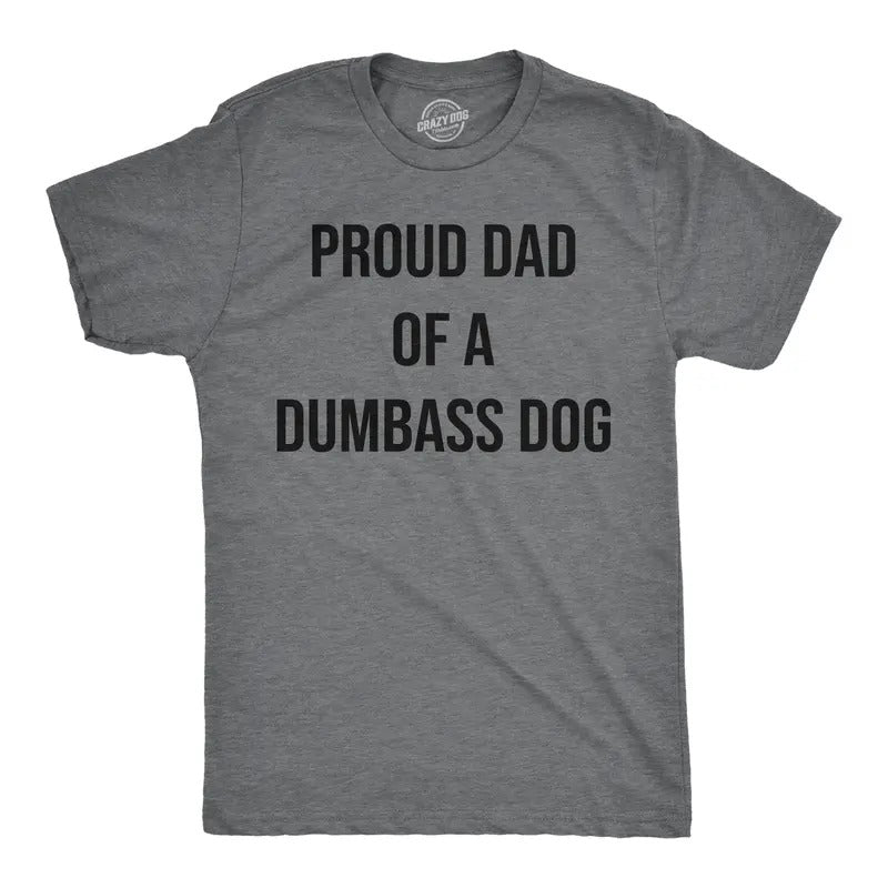 Mens Funny T Shirts Proud Dad Of A Dumbass Dog Sarcastic Graphic Tee For Men Mens Funny T Shirts Cool Tees Soft Stylish...