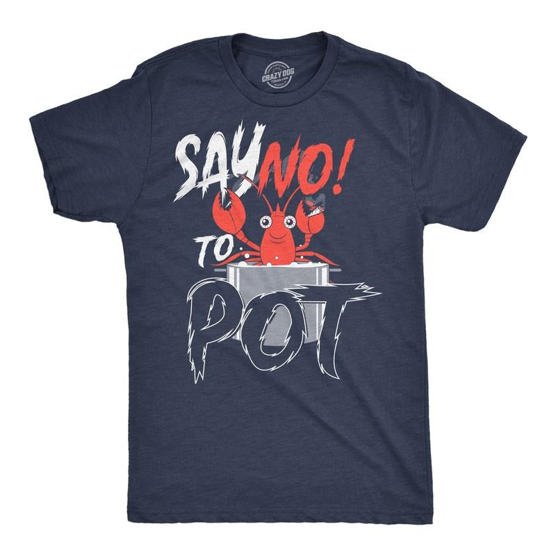 Mens Funny T Shirts Say No to Pot Sarcastic Lobster Graphic Novelty Tee for Men Mens Funny T Shirts Cool Tees Soft...