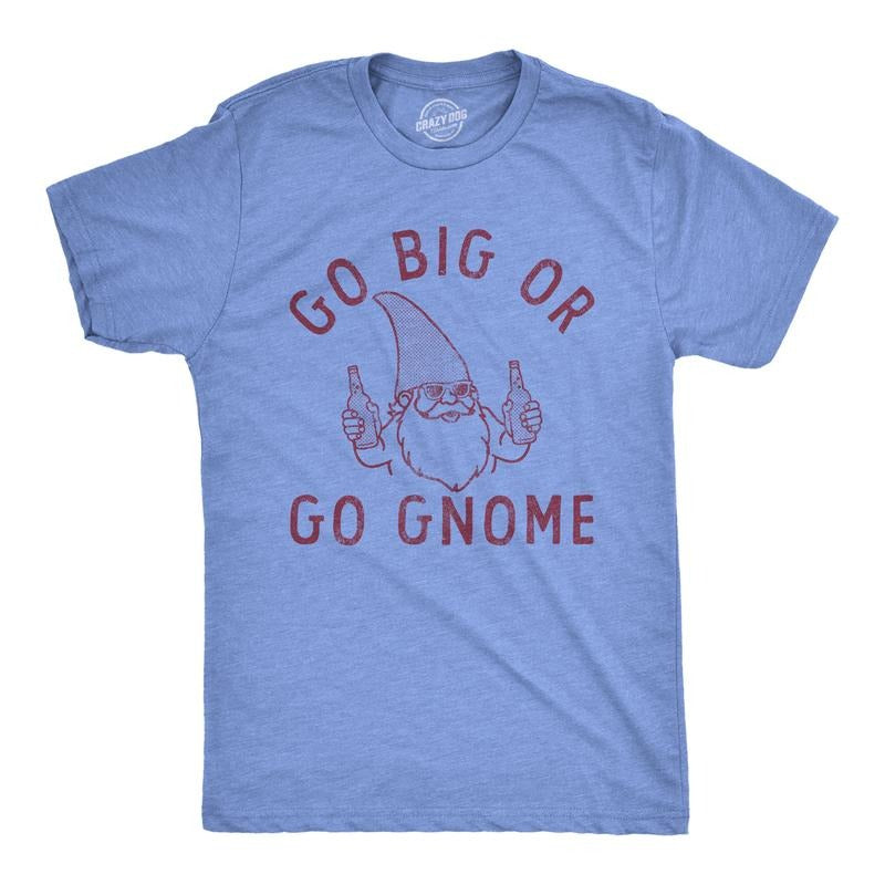 Mens Go Big Or Go Gnome T Shirt Funny Sarcastic Partying Gnomes Tee For Guys Mens Funny T Shirts Cool Tees Soft Stylish...