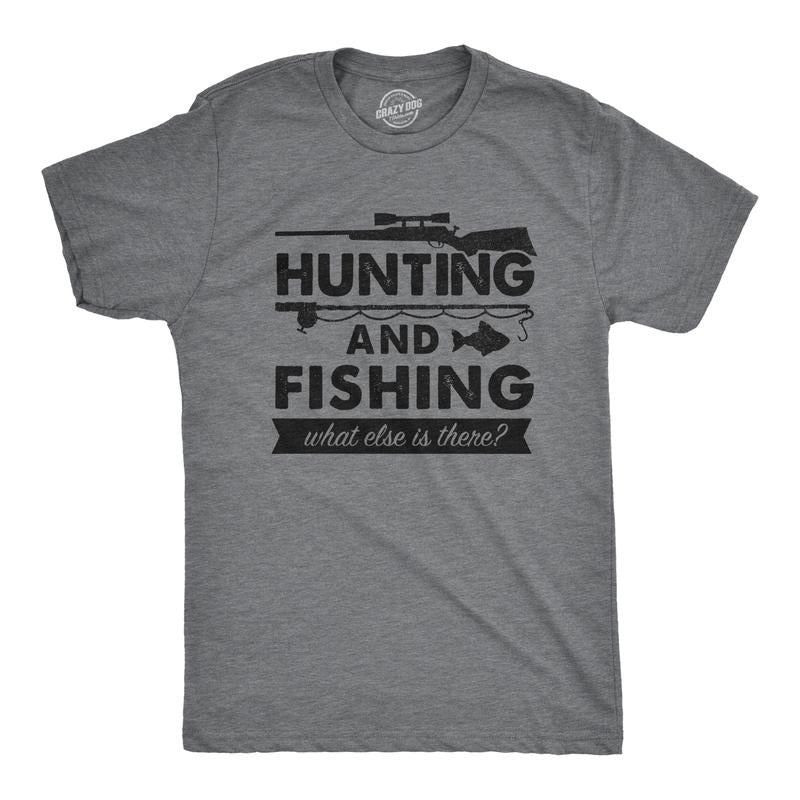 Mens Hunting and Fishing What Else Is There T shirt Funny Gift for Hunter Fish Mens Funny T Shirts Cool Tees Soft Stylish...
