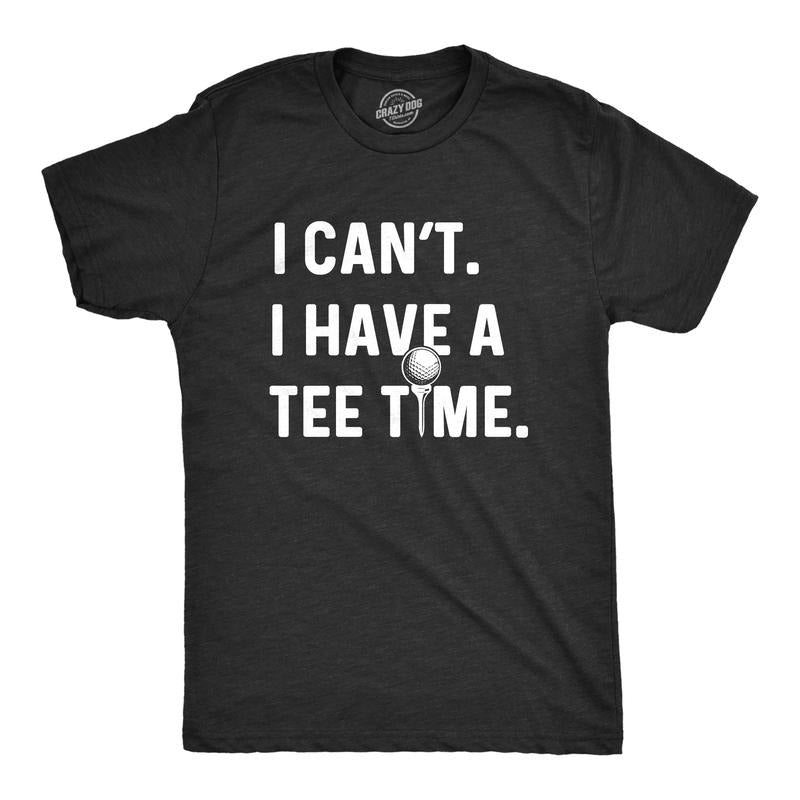 Mens I Can't I Have A Tee Time T Shirt Funny Golf Father's Day Sports Graphic Tee Mens Funny T Shirts Cool Tees Soft...
