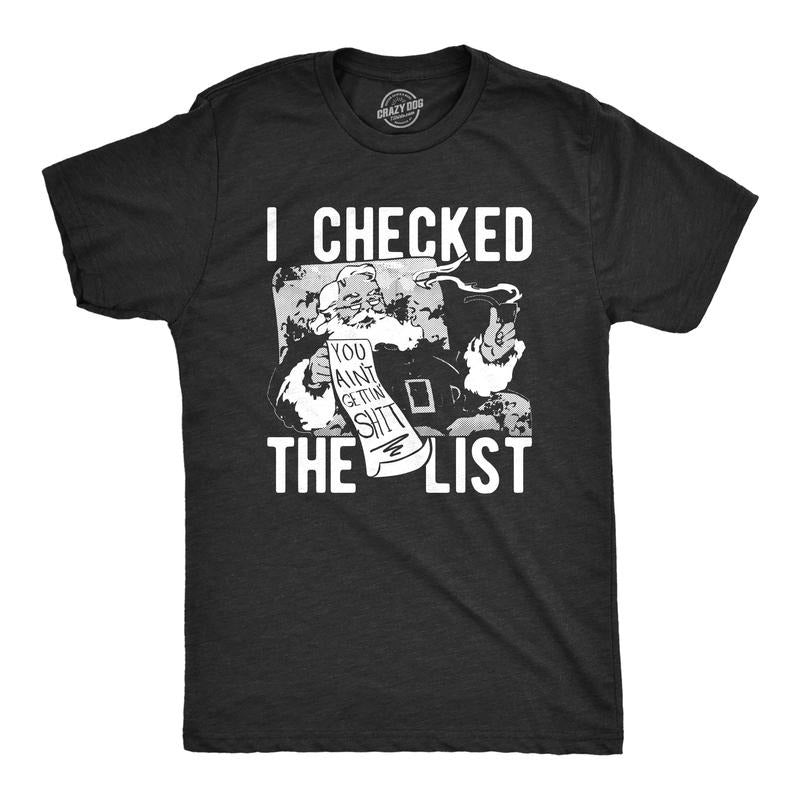 Mens I Checked The List You Ain't Getting Shit Tshirt Funny Christmas Santa Tee Hoodie, Sweatshirt | TeeBloomCo.com