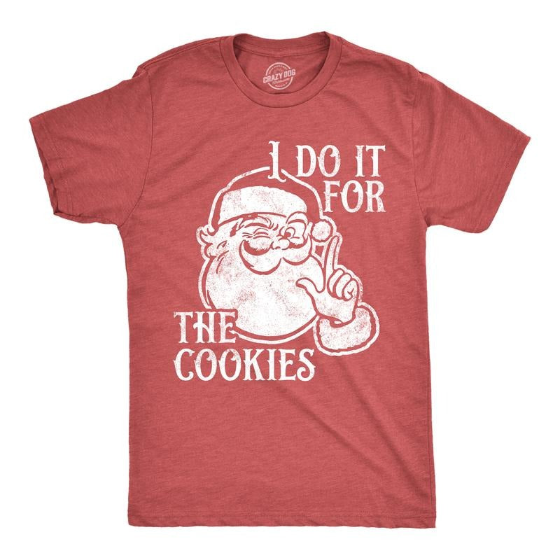 Mens I Do It For The Cookies T Shirt Funny Xmas Santa Claus Sweet Treat Lovers Tee For Guys Mens Funny T Shirts Cool Tees...