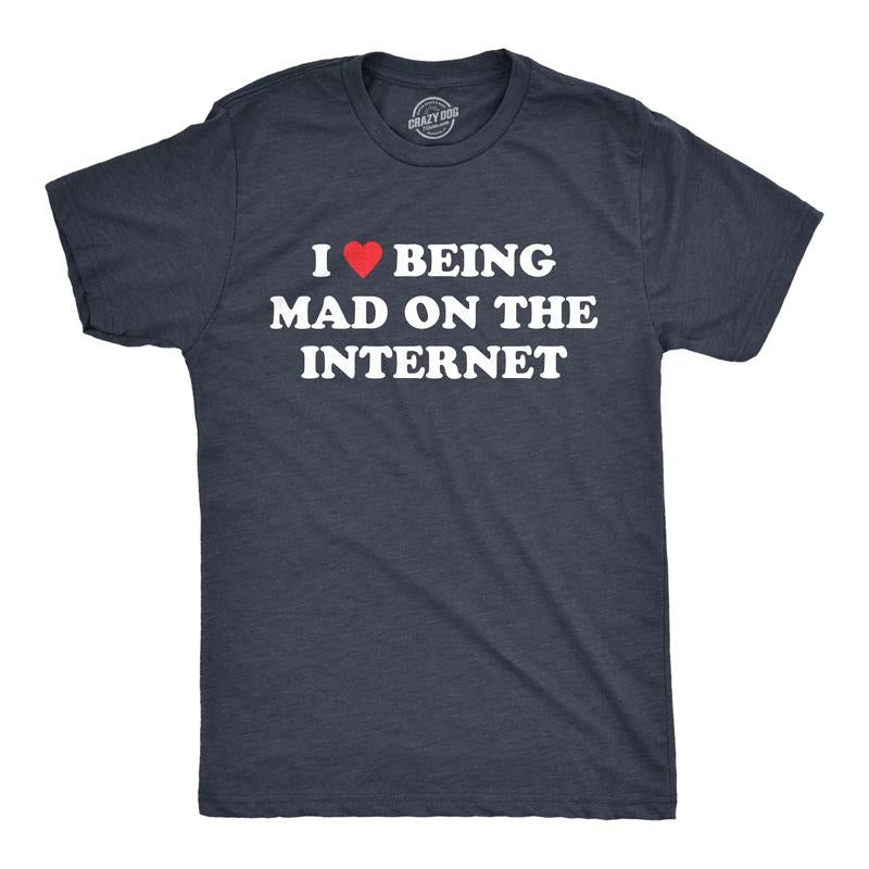 Mens I Heart Being Mad On The Internet T Shirt Funny Angry Upset Online Social Media Joke Tee For Guys Mens Funny T...