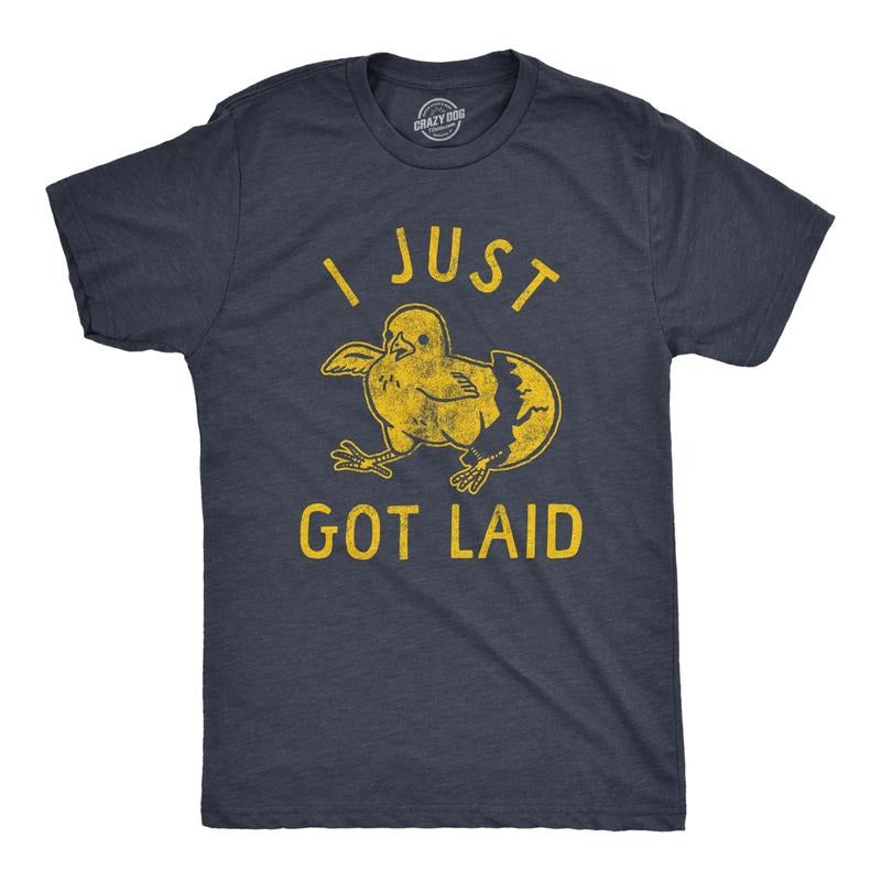 Mens I Just Got Laid T Shirt Funny Chicken Egg Baby Chick Joke Tee For Guys Hoodie, Sweatshirt | TeeBloomCo.com