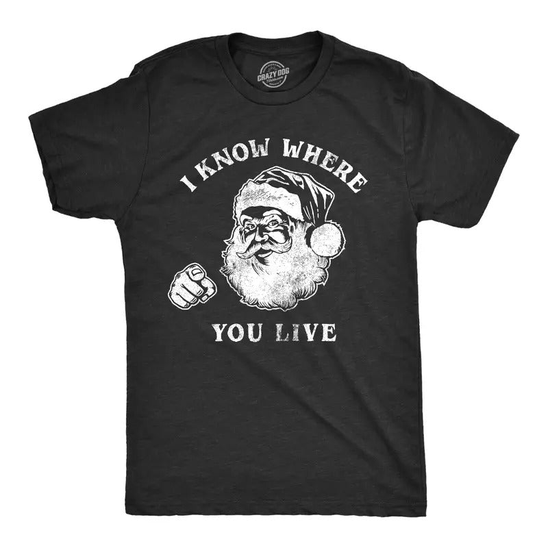 Mens I Know Where You Live T Shirt Funny Christmas Santa Claus Sarcastic Graphic Tee Mens Funny T Shirts Cool Tees Soft...