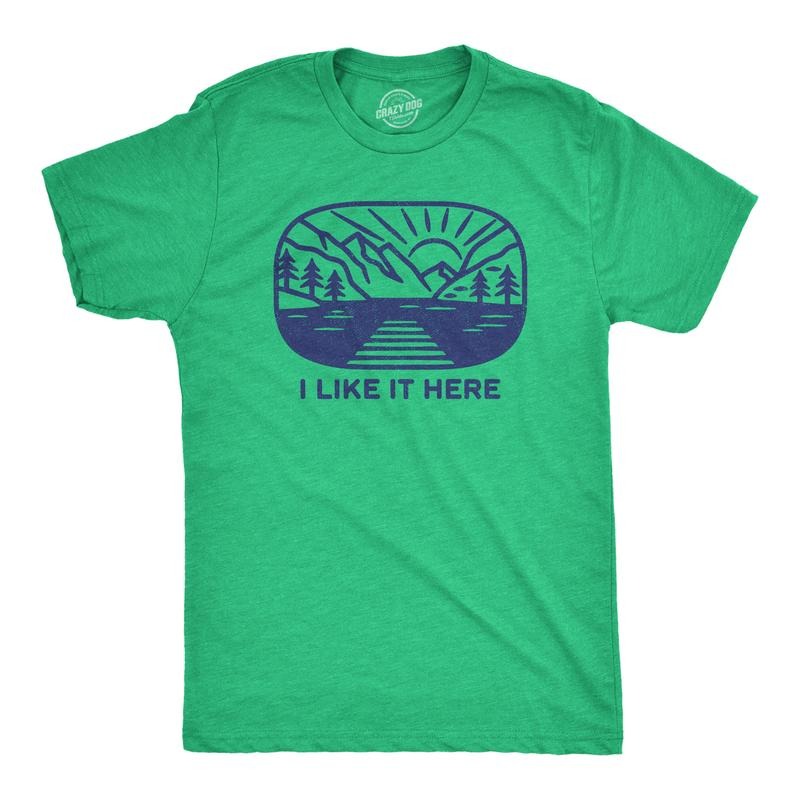 Mens I Like It Here T Shirt Funny Camping Nature Outdoors Lovers Tee For Guys Mens Funny T Shirts Cool Tees Soft Stylish...
