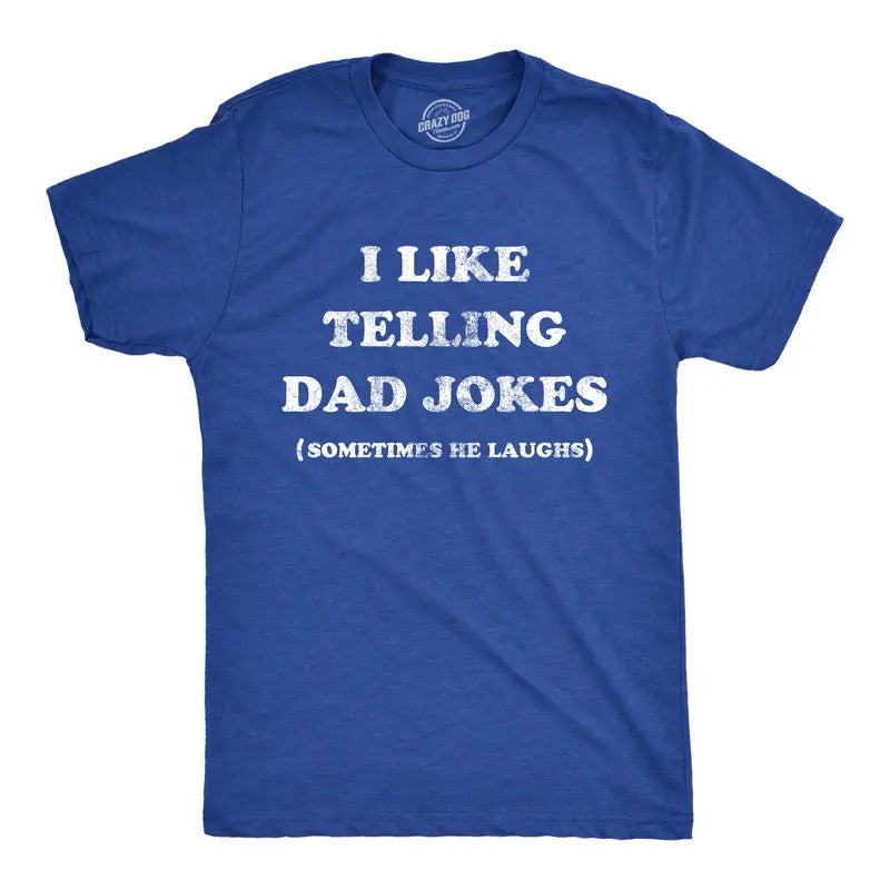 Mens I Like Telling Dad Jokes T Shirt Funny Sarcastic Father Humor Text Graphic Tee For Guys Mens Funny T Shirts Cool...
