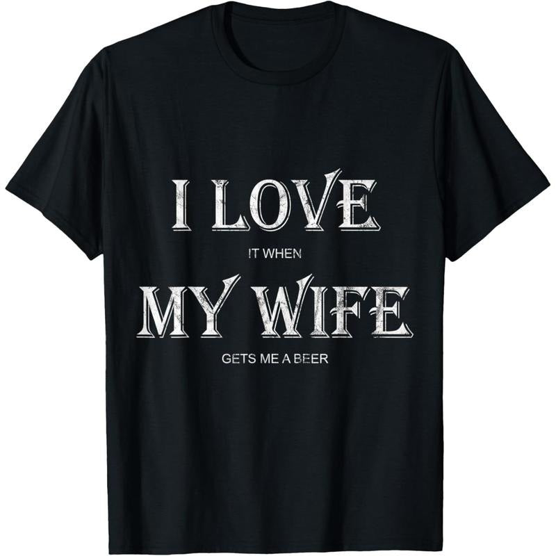 Mens I Love My Wife Shirt: Funny Craft Beer Drinking T-Shirt Gift  made in us Hoodie, Sweatshirt | TeeBloomCo.com