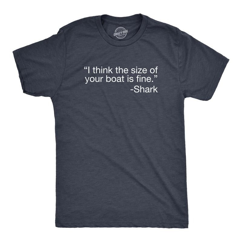 Mens I Think The Size Of Your Boat Is Fine T Shirt Funny Shark Attack Quote Joke Tee for Guys Mens Funny T Shirts Cool...