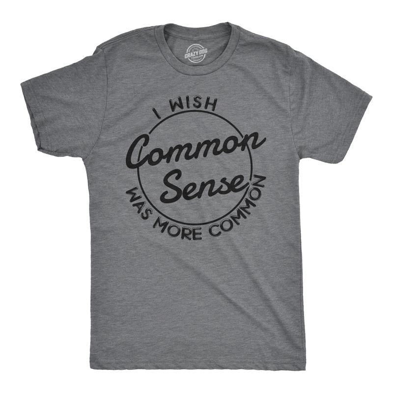 Mens I Wish Common Sense Was More Common T Shirt Funny Sarcastic Tee Mens Funny T Shirts Cool Tees Soft Stylish Casual...