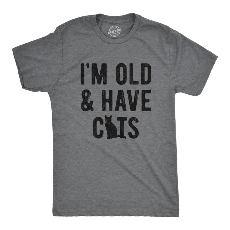 Mens I'm Old And I Have Cats Tshirt Funny Crazy Cat Dad Kitty Lover Graphic Tee Mens Funny T Shirts Cool Tees Soft...