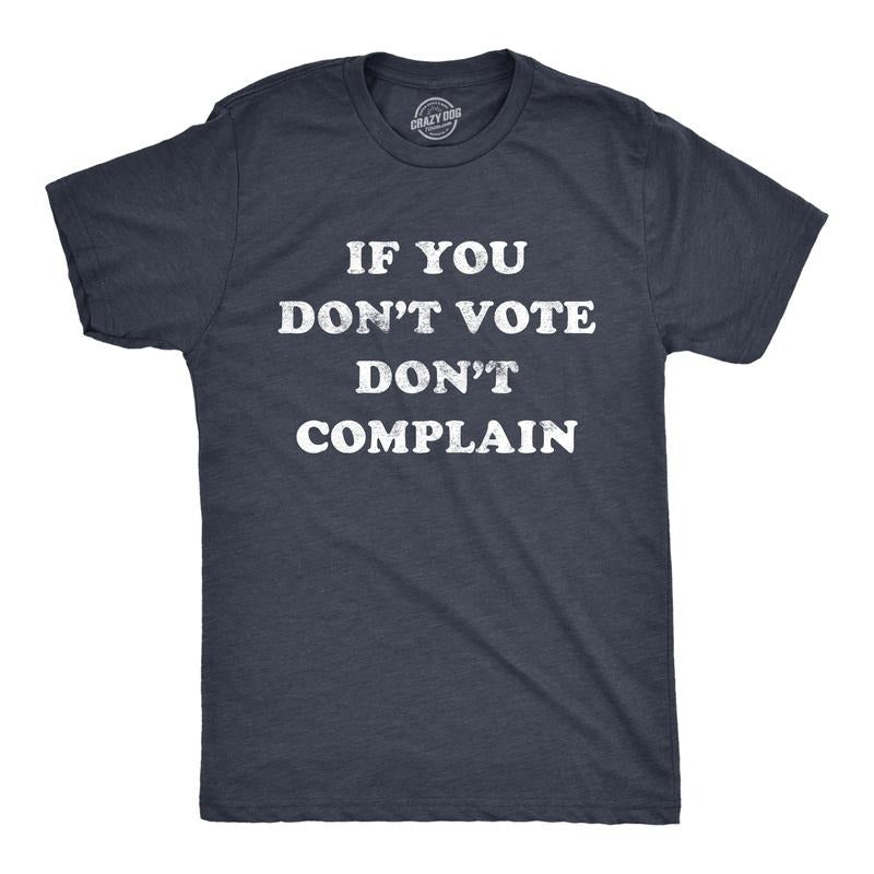 Mens If You Don't Vote Don't Complain Tshirt Funny 2020 Election Politics Graphic Tee Mens Funny T Shirts Cool Slimming...
