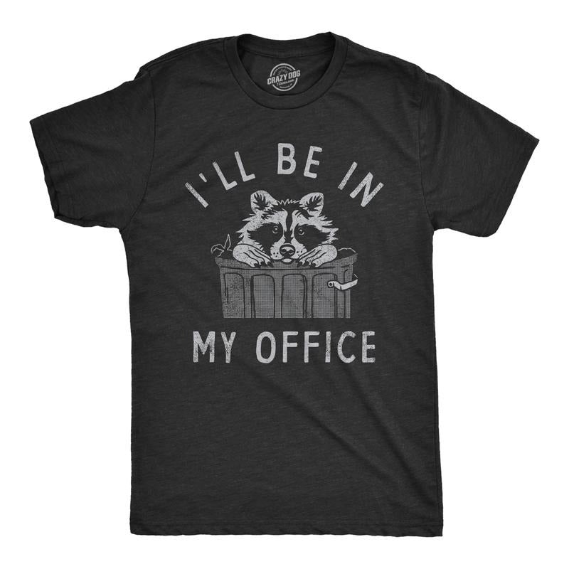 Mens Ill Be In My Office T Shirt Funny Raccoon Garbage Trash Can Tee For Guys Mens Funny T Shirts Cool Tees Soft Stylish...