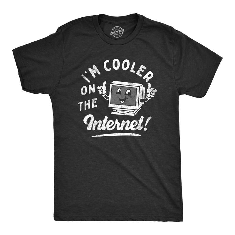 Mens Im Cooler On The Internet T Shirt Funny Online Social Media Joke Tee For Guys Mens Funny T Shirts Cool Tees Soft...