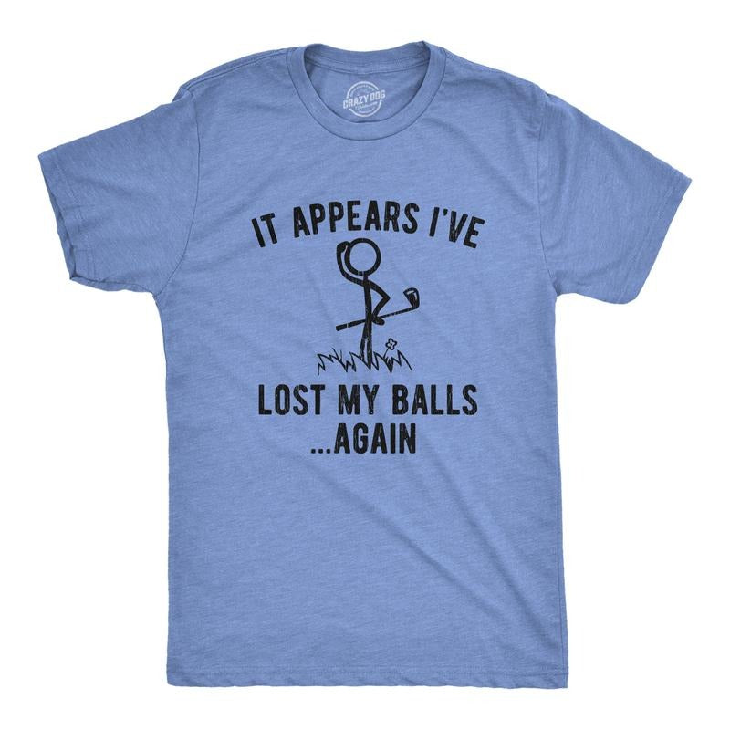 Mens It Appears I've Lost My Balls Again T Shirt Funny Golf Stick Figure Graphic Novelty Tee Mens Funny T Shirts Cool...