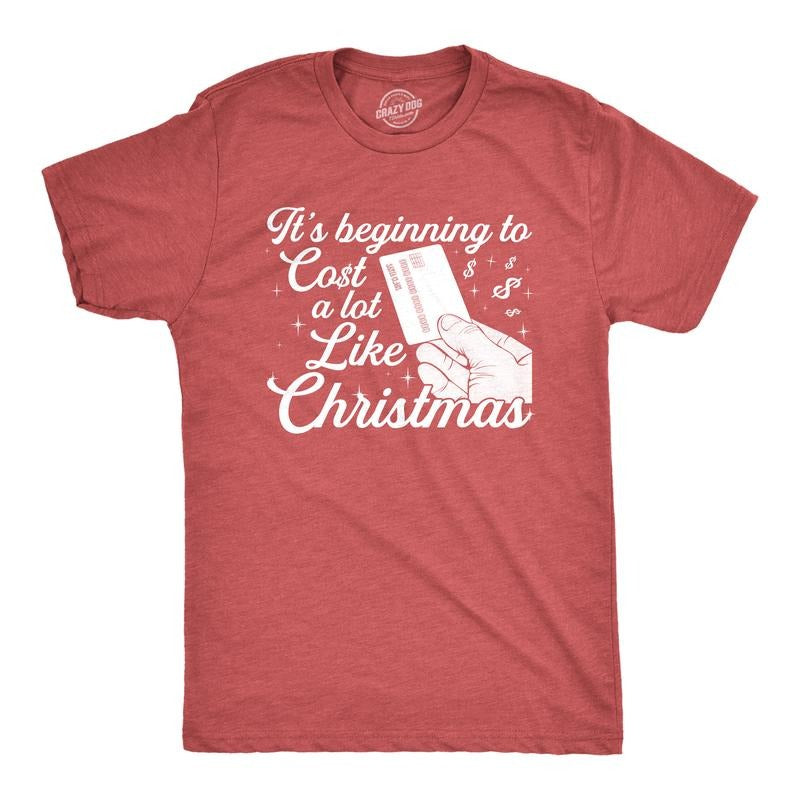 Mens It's Beginning To Cost A Lot Like Christmas T Shirt Funny Holiday Credit Card Tee Mens Funny T Shirts Cool Tees Soft...