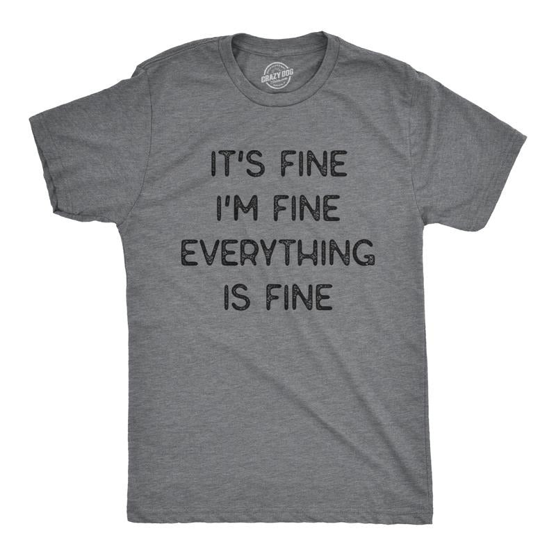 Mens It's Fine I'm Fine Everything Is Fine T Shirt Funny Sarcastic Tee Mens Funny T Shirts Cool Tees Soft Stylish Casual...