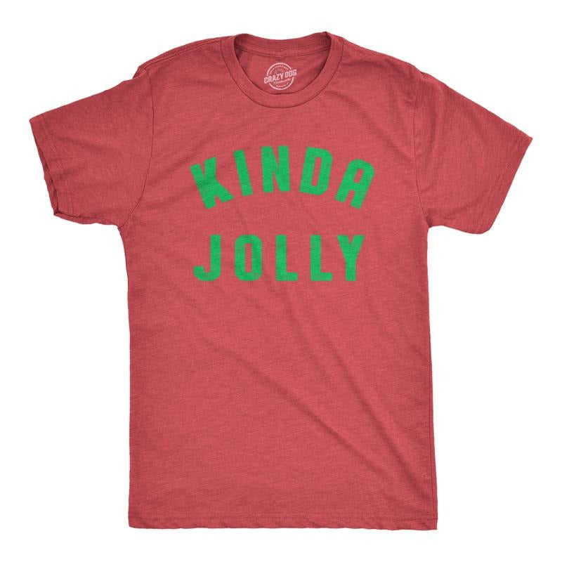 Mens Kinda Jolly T Shirt Funny Xmas Spirit Sort Of Cheerful Tee For Guys Mens Funny T Shirts Cool Tees Soft Stylish...