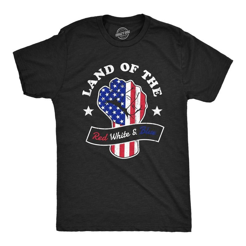 Mens Land Of The Red White And Blue T Shirt Awesome Fourth Of July Patriotic Fist Graphic Tee For Guys Mens Funny T...