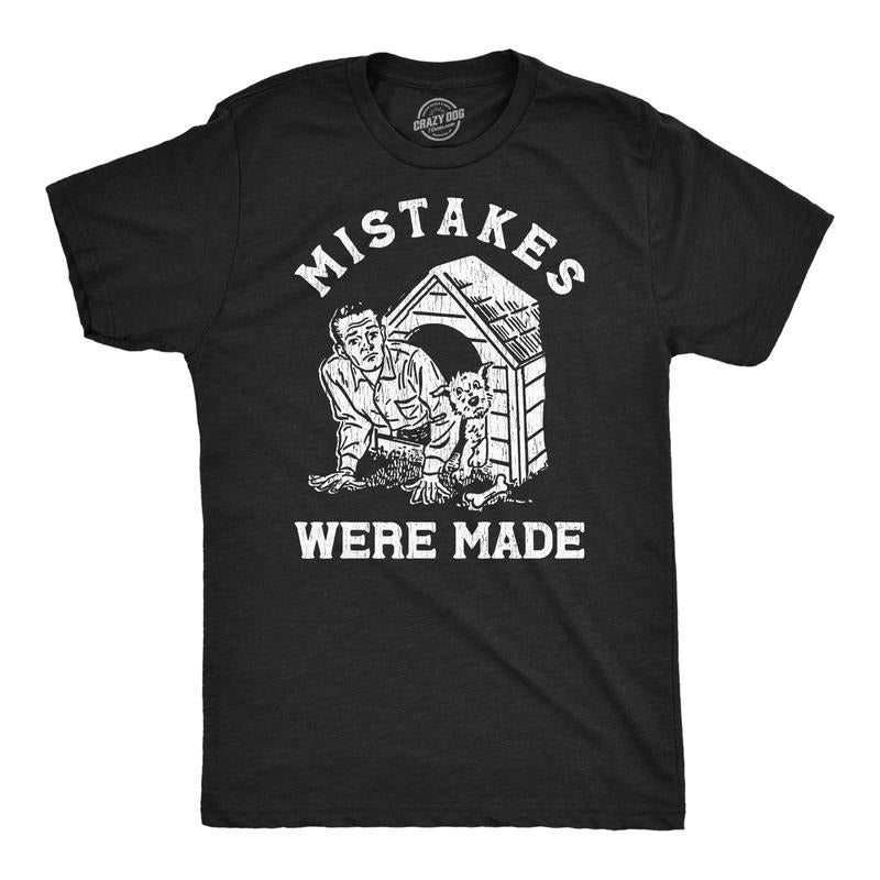 Mens Mistakes Were Made T Shirt Funny Sarcastic In The Dog House Joke Tee For Guys Mens Funny T Shirts Cool Slimming Tees...