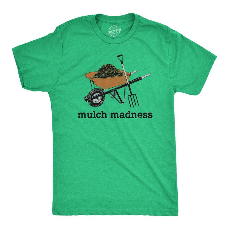 Mens Mulch Madness T Shirt Funny Gardening Compost Soil Joke Tee For Guys Mens Funny T Shirts Cool Tees Soft Stylish...