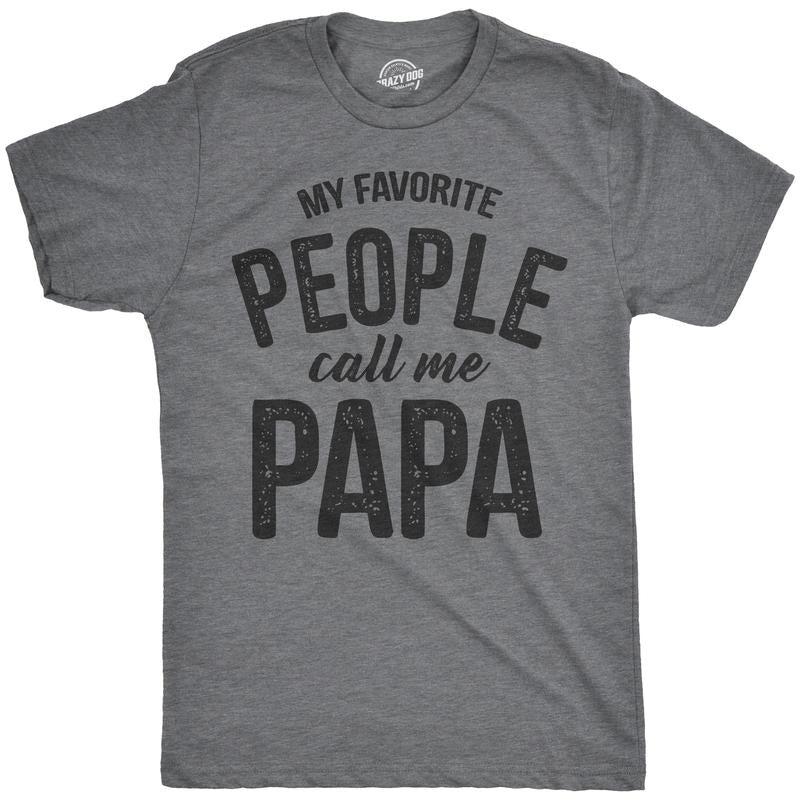 Mens My Favorite People Call Me Papa T Shirt Funny Humor Father Tee for Guys Mens Funny T Shirts Cool Tees Soft Stylish...