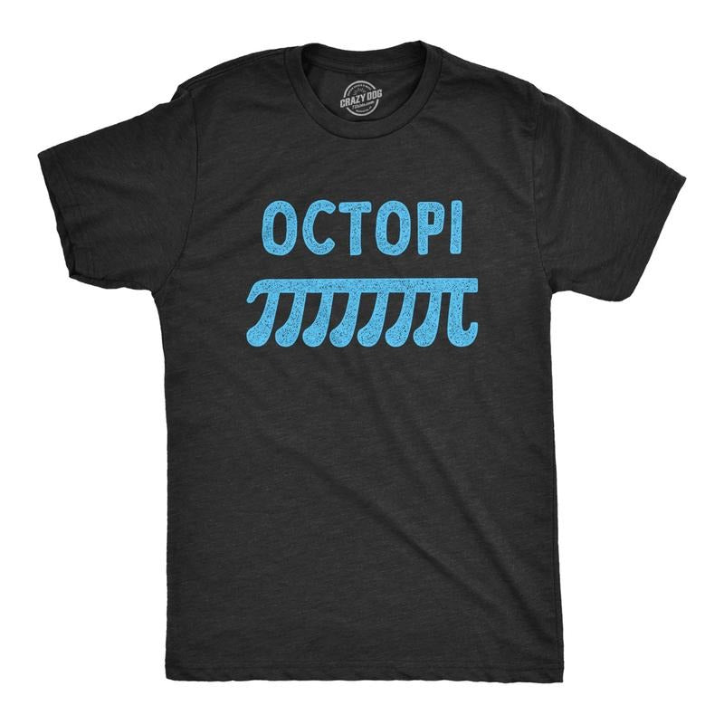 Mens Octopi T Shirt Funny Sarcastic Octopus Pi Math Joke Novelty Tee For Guys Hoodie, Sweatshirt | TeeBloomCo.com