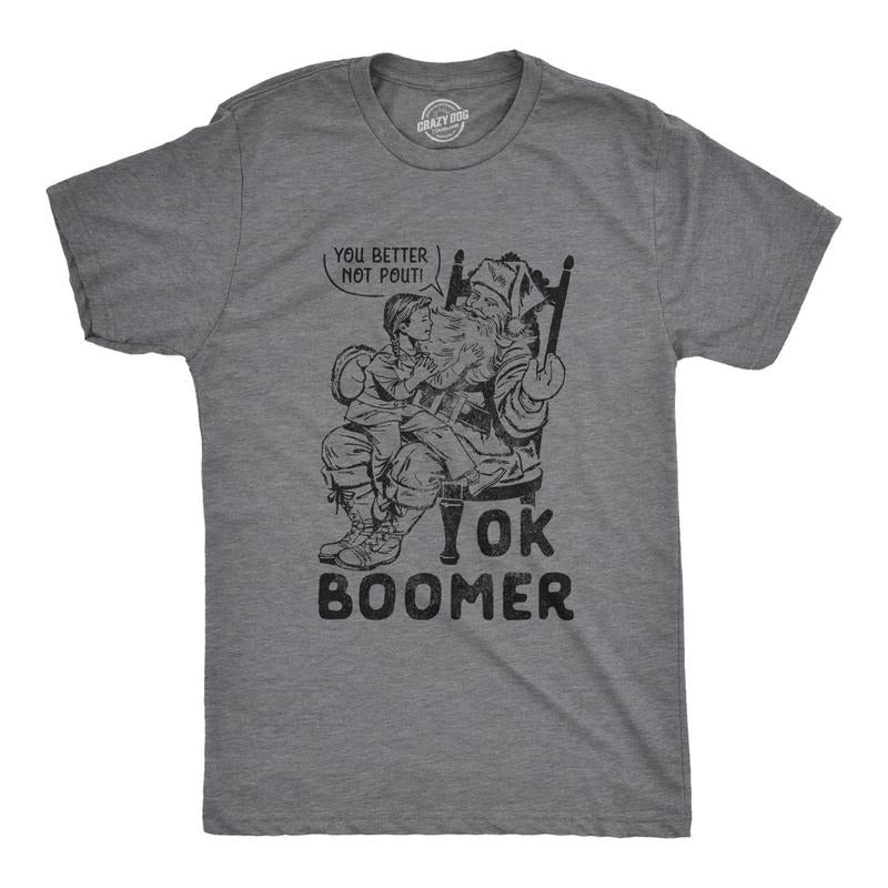 Mens Ok Boomer You Better Not Pout Tshirt Funny Christmas Santa Claus Old Timer Tee Mens Funny T Shirts Cool Tees Soft...