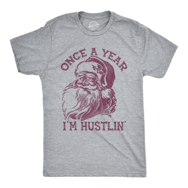 Mens Once A Year Im Hustlin T Shirt Funny Santa Claus Christmas Tee Mens Funny T Shirts Cool Tees Soft Stylish Casual...