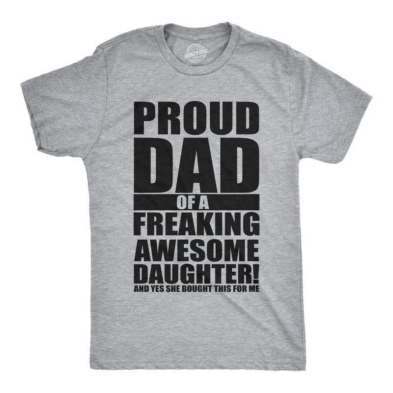 Mens Proud Dad Of A Freaking Awesome Daughter T shirt Funny Fathers Day Tee, Sweatshirt, Hoodie | TeeBloomCo.com